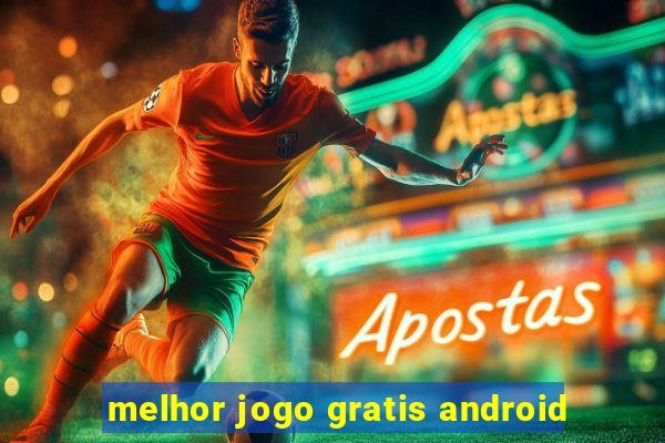 melhor jogo gratis android